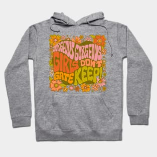 Gorgeous Gorgeous Girls Don't Gate Keep Hoodie